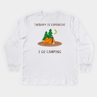 Therapy is expensive i go camping Kids Long Sleeve T-Shirt